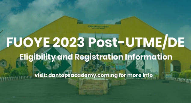 FUOYE 2023 Post-UTME/DE: Eligibility and Registration Revealed!